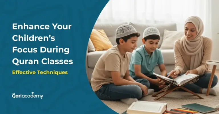 Effective Techniques to Enhance Children’s Focus During Quran Classes