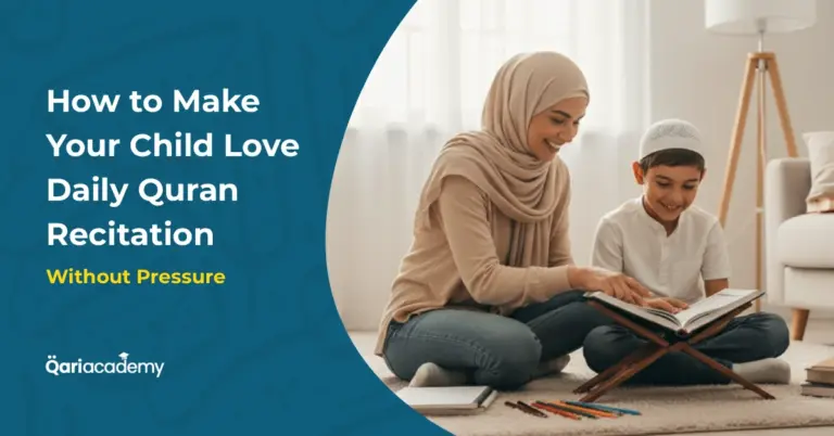 How to Make Your Child Love Daily Quran Recitation Without Pressure