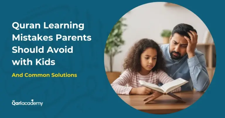 Quran Learning Mistakes Parents Should Avoid with Kids