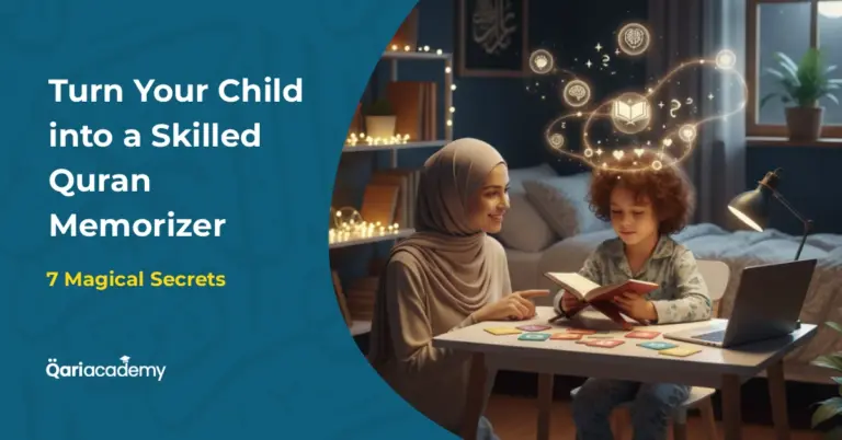 7 Magical Secrets to Turn Your Child from a Struggling Reader into a Skilled Quran Memorizer in 90 Days