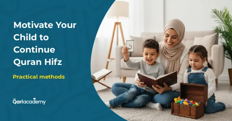 Top Ways to Motivate Your Child to Continue Quran Memorization