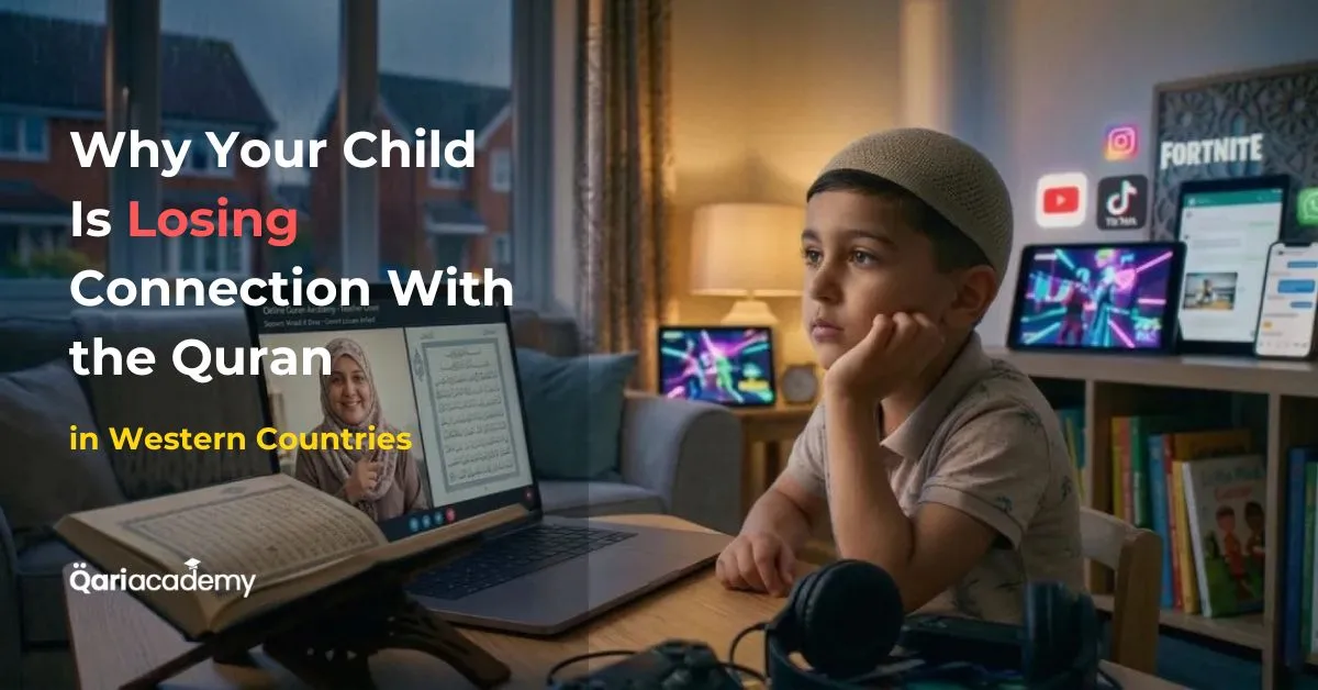 Why Your Child Is Losing Connection With the Quran