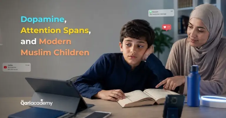 Dopamine, Attention Spans, and Modern Muslim Children