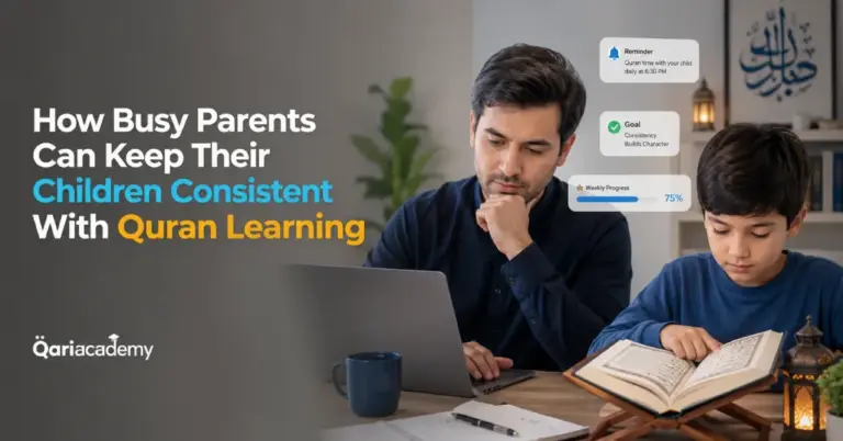 How Busy Parents Can Keep Their Children Consistent With Quran Learning