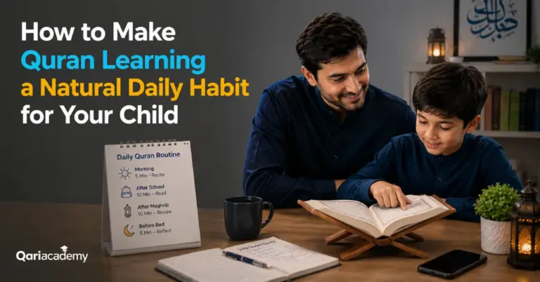 How to Make Quran Learning a Natural Daily Habit for Your Child