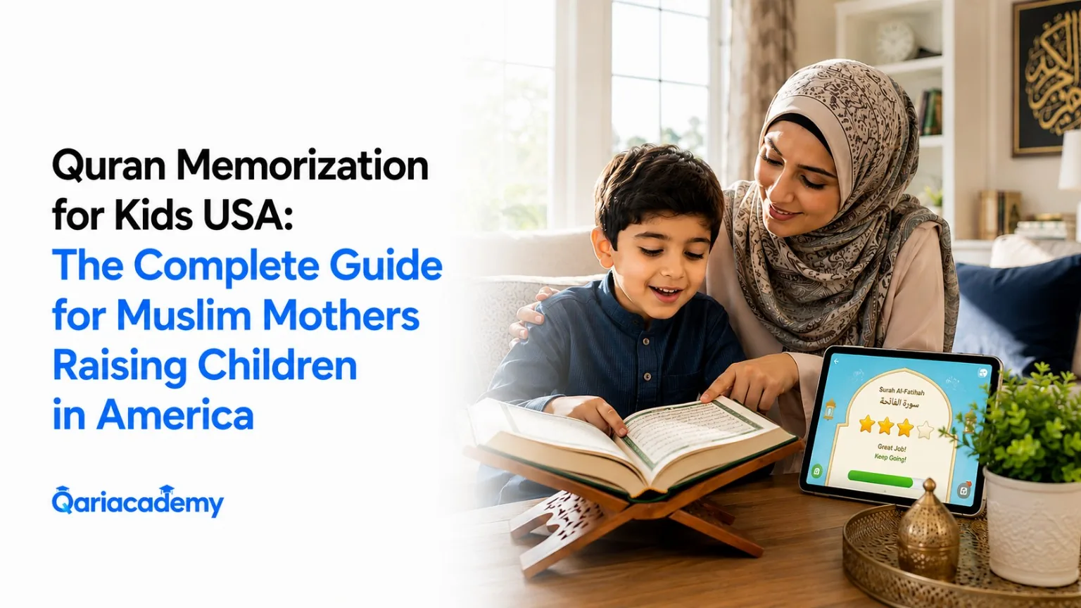 Quran Memorization for Kids USA: The Complete Guide for Muslim Mothers Raising Children in America
