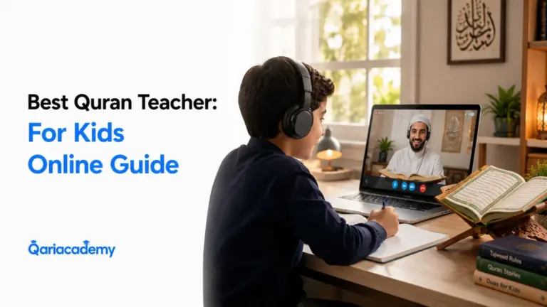 Best Quran Teacher for Kids: The Ultimate Parent’s Guide to Selecting the Right Online Tutor