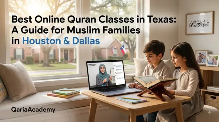 Best Online Quran Classes in Texas: A Guide for Muslim Families in Houston & Dallas