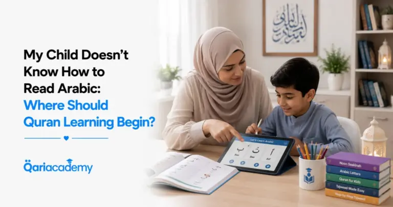 My Child Doesn’t Know How to Read Arabic: Where Should Quran Learning Begin?