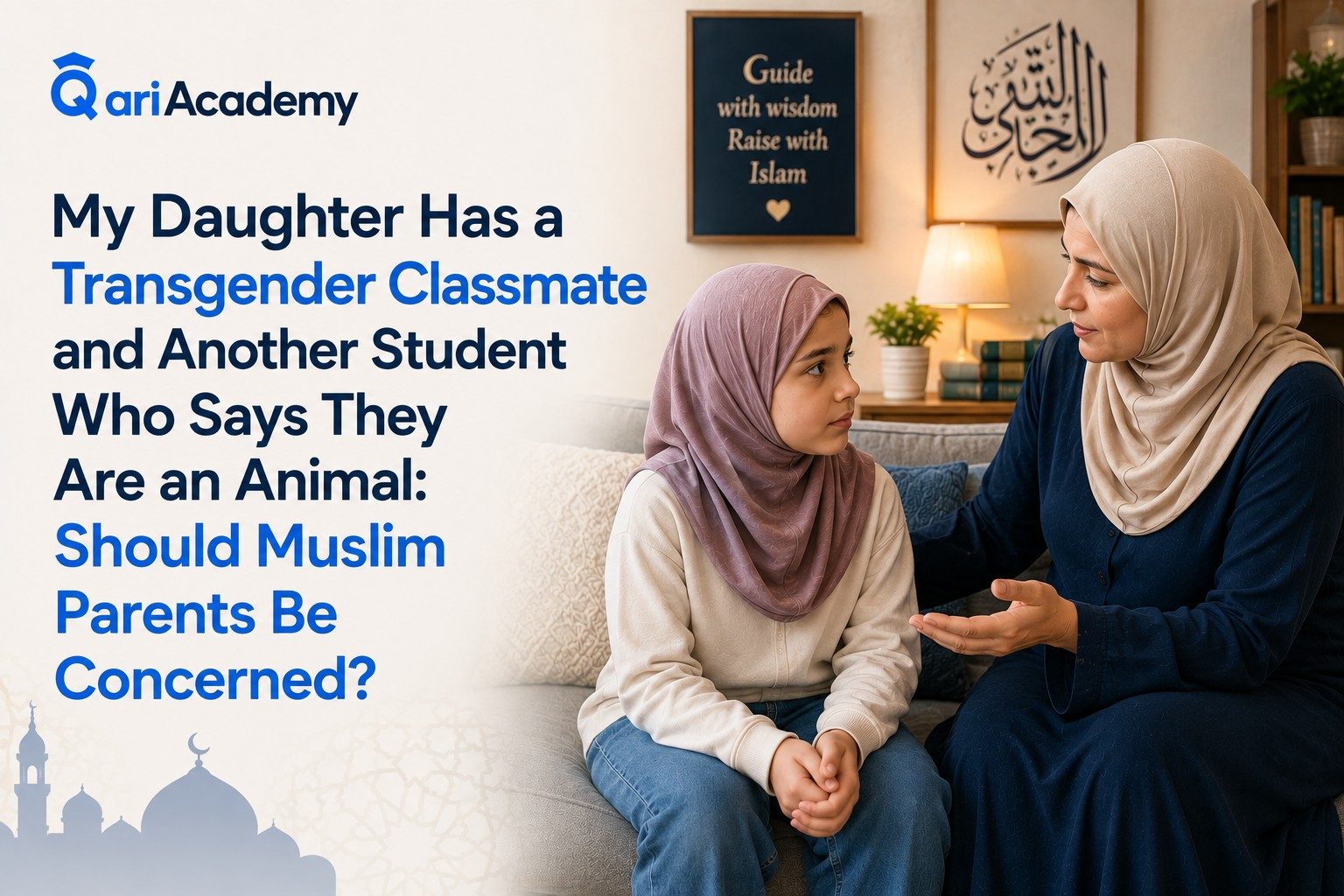 My Daughter Has a Transgender Classmate and Another Student Who Says They Are an Animal: Should Muslim Parents Be Concerned?