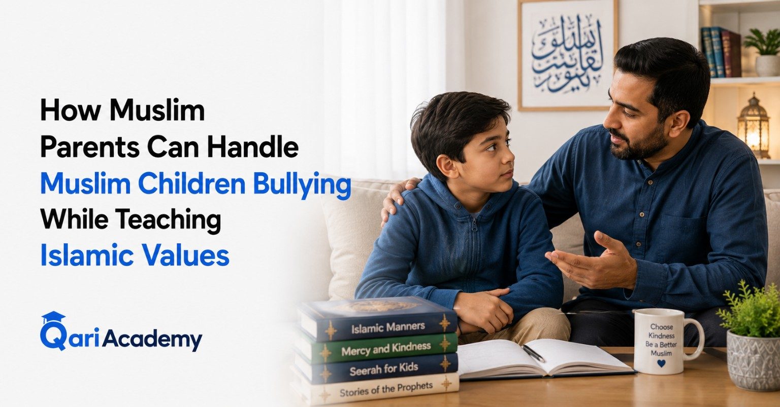 How Muslim Parents Can Handle Muslim Children Bullying While Teaching Islamic Values