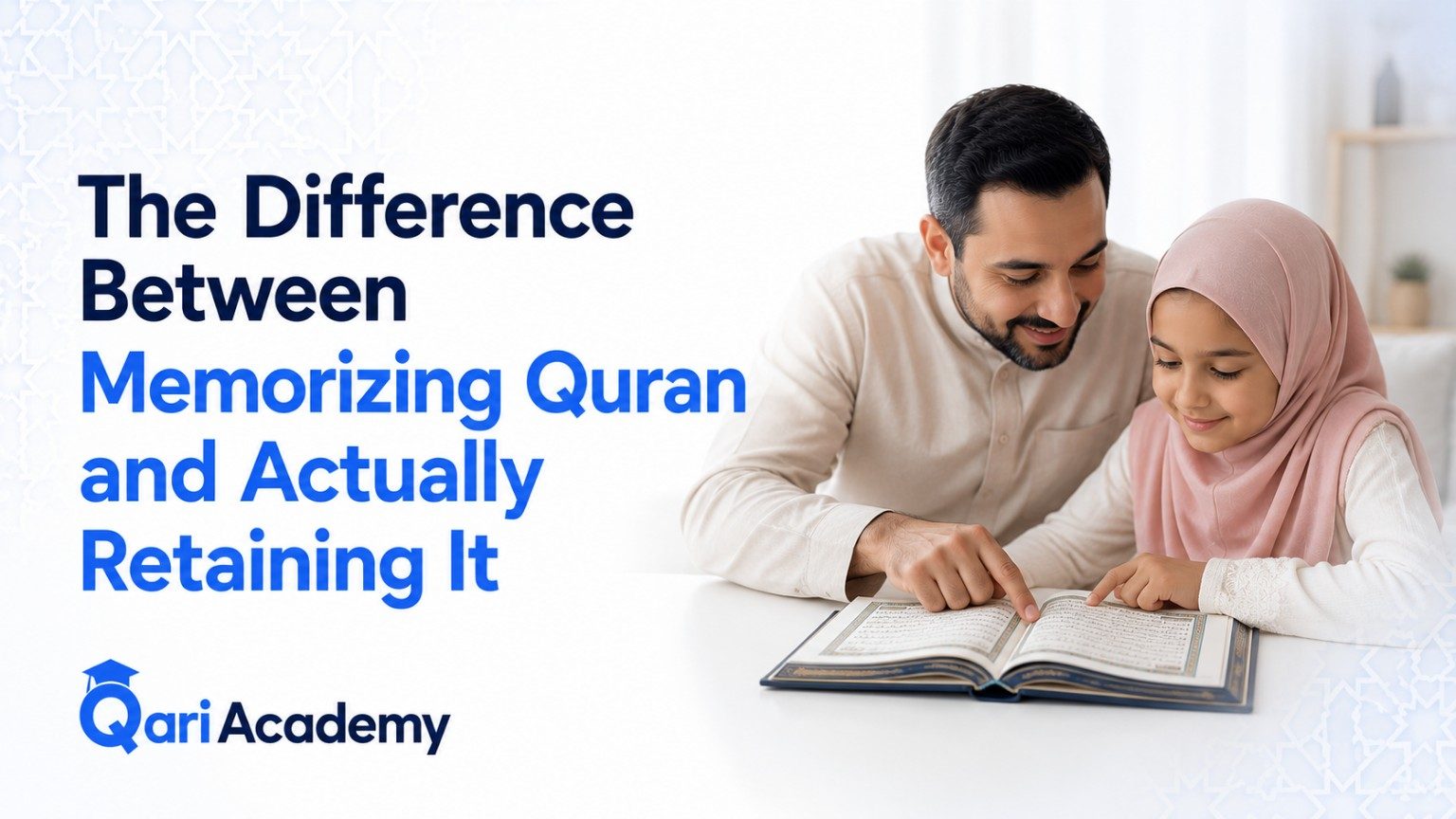 The Difference Between Memorizing Quran and Actually Retaining It