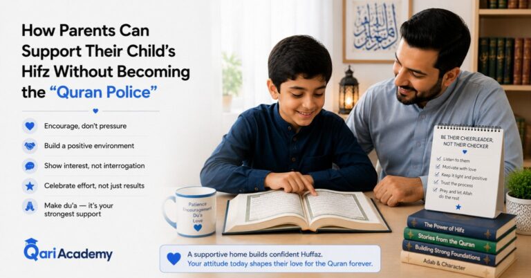 How Parents Can Support Their Child’s Hifz Without Becoming the “Quran Police”