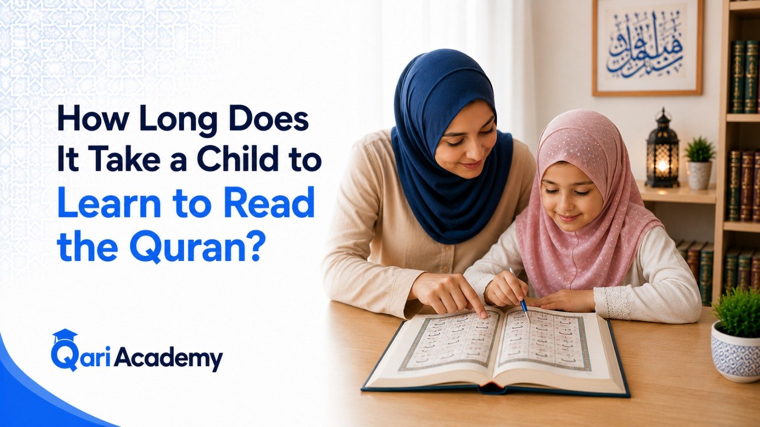 How Long Does It Take a Child to Learn to Read the Quran?