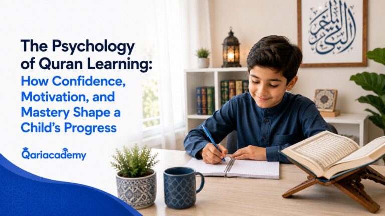 The Psychology of Quran Learning: How Confidence, Motivation, and Mastery Shape a Child’s Progress