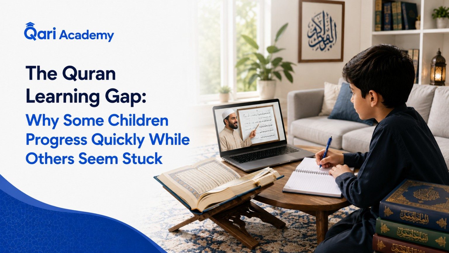 The Quran Learning Gap: Why Some Children Progress Quickly While Others Seem Stuck