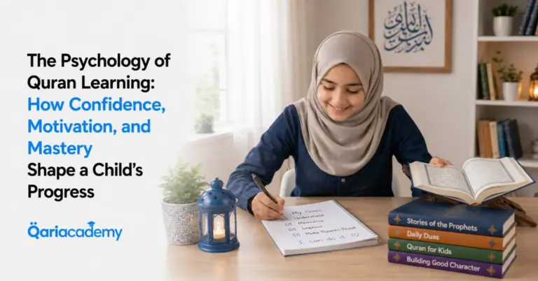 The Psychology of Quran Learning: How Confidence, Motivation, and Mastery Shape a Child’s Progress