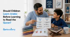 Should Children Learn Arabic Before Learning to Read the Quran?