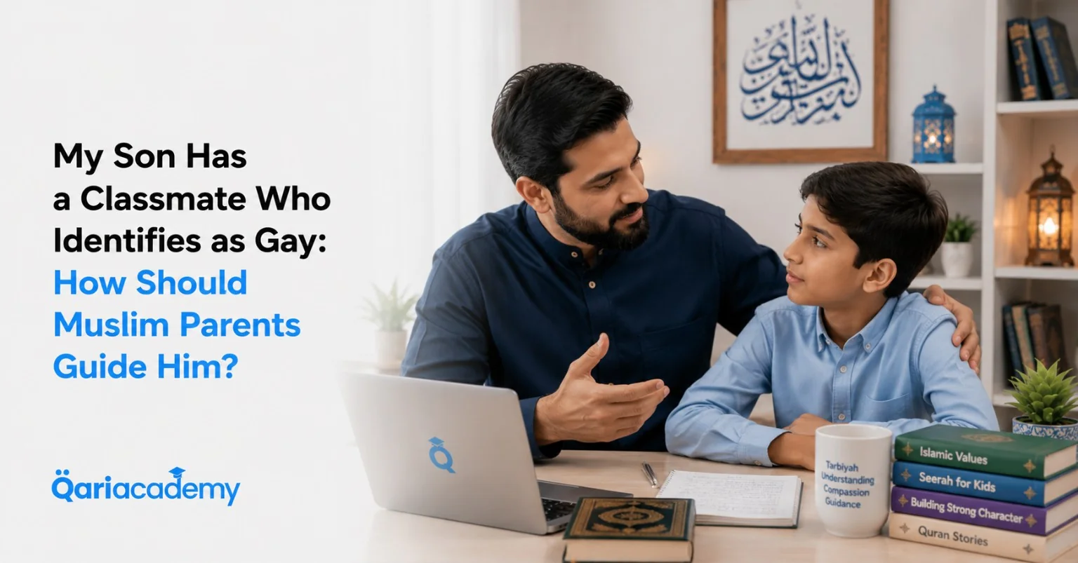 My Son Has a Classmate Who Identifies as Gay: How Should Muslim Parents Guide Him?