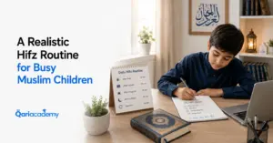 A Realistic Hifz Routine for Busy Muslim Children