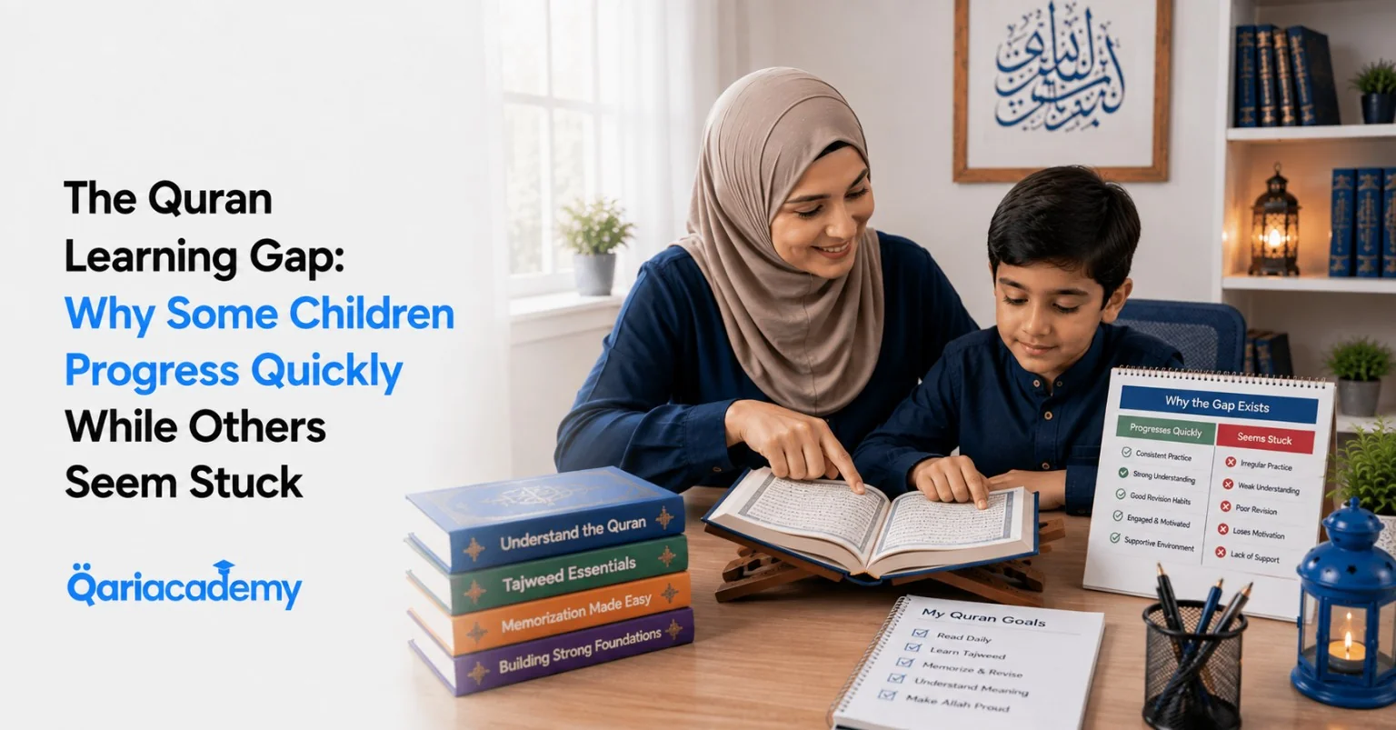 The Quran Learning Gap: Why Some Children Progress Quickly While Others Seem Stuck