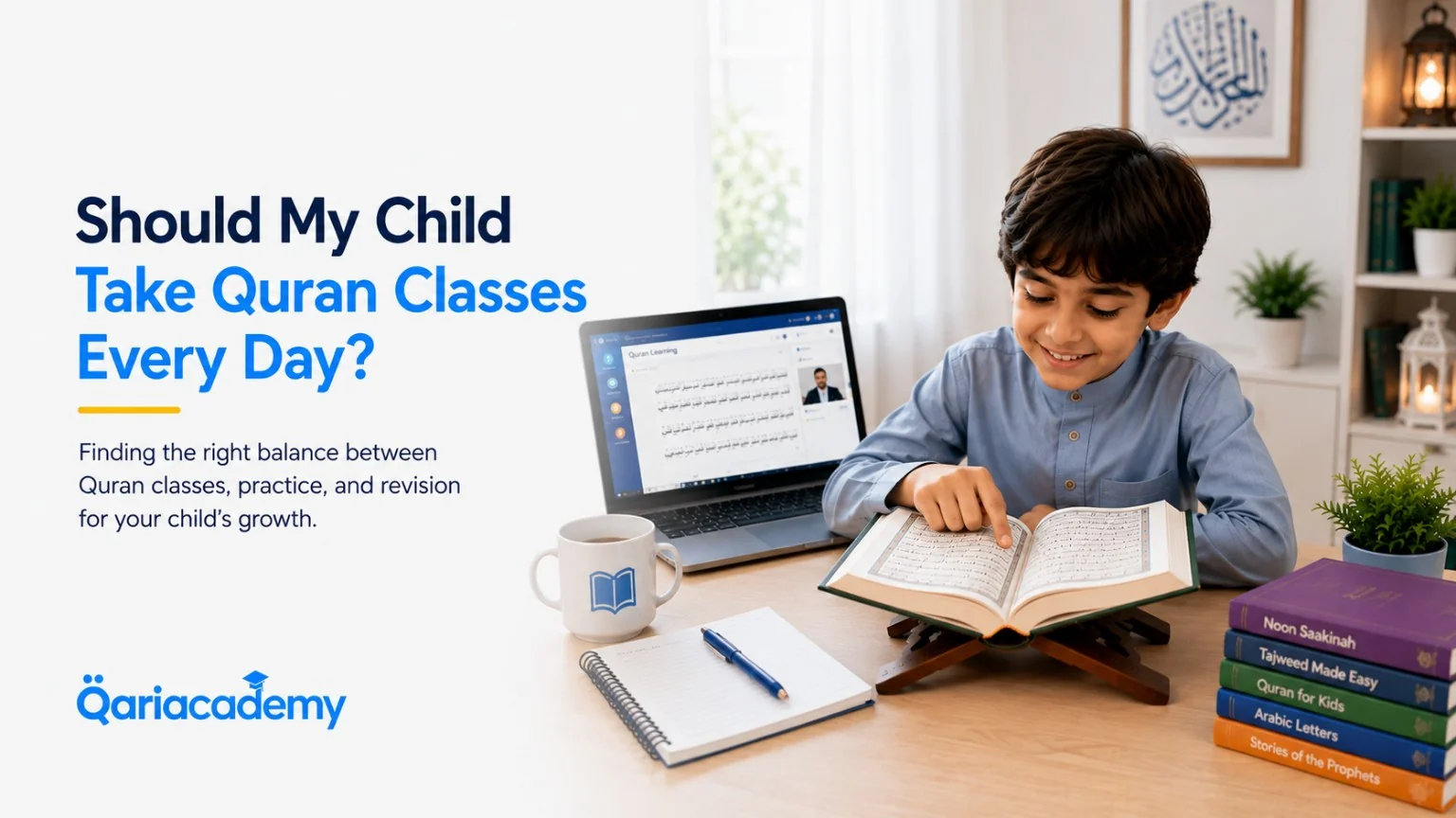 Should My Child Take Quran Classes Every Day?