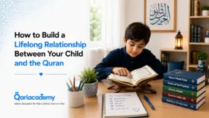 How to Build a Lifelong Relationship Between Your Child and the Quran
