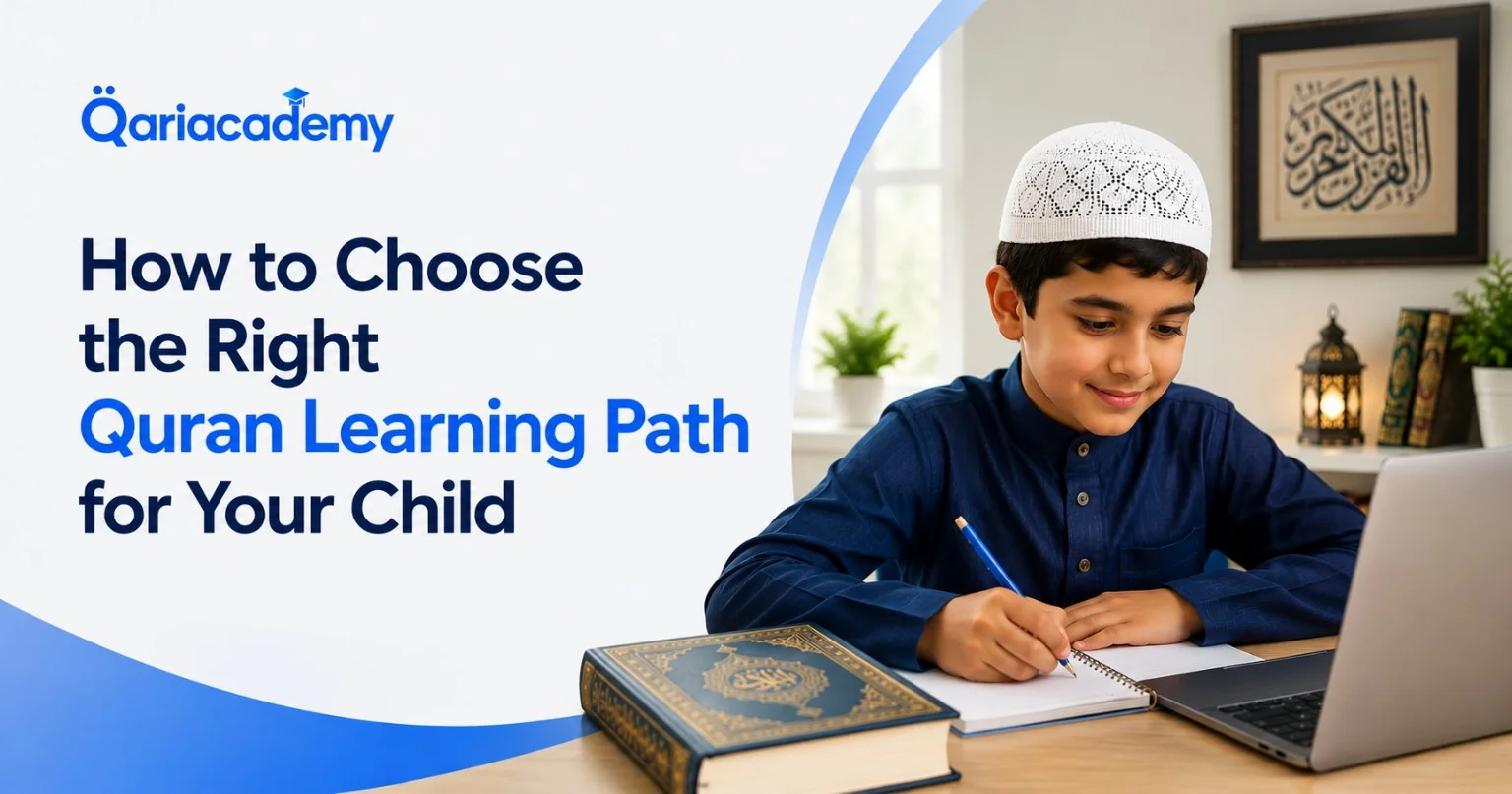 How to Choose the Right Quran Learning Path for Your Child