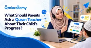 What Should Parents Ask a Quran Teacher About Their Child’s Progress?