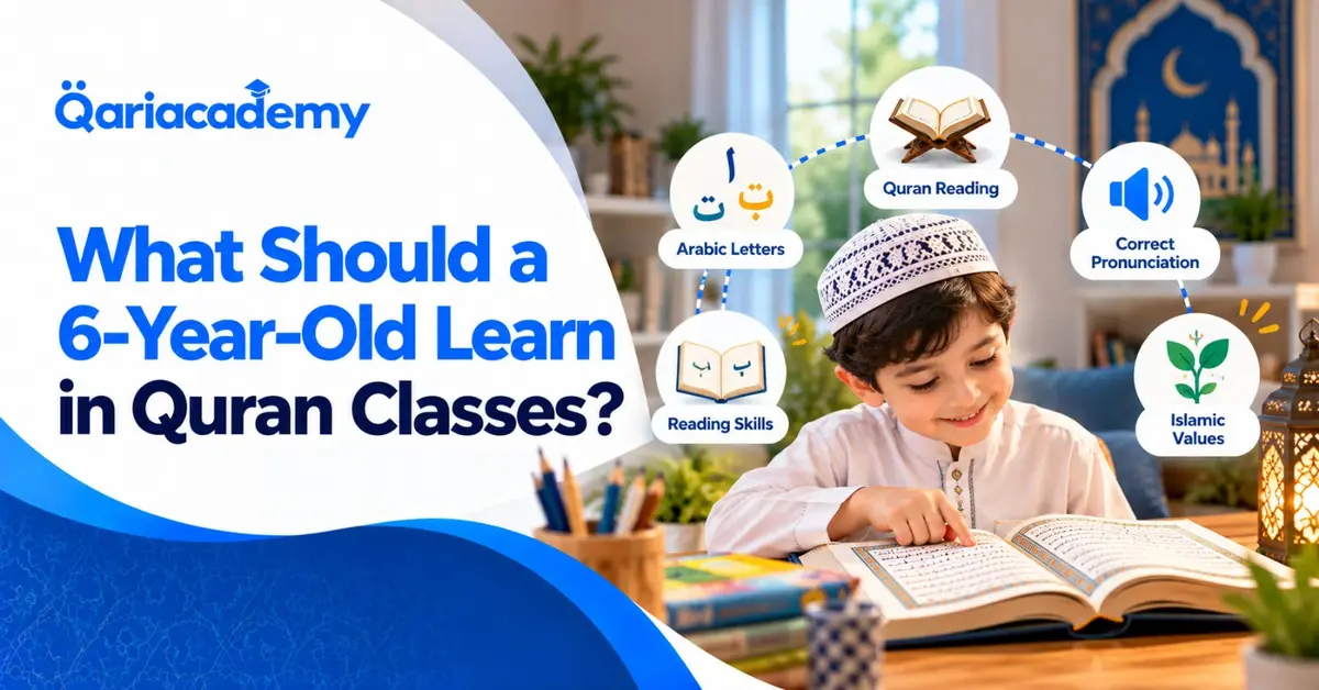 What Should a 6-Year-Old Learn in Quran Classes?