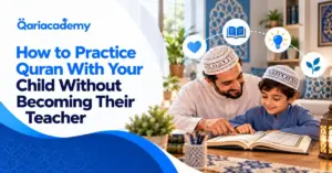 How to Practice Quran With Your Child Without Becoming Their Teacher