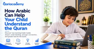 How Arabic Can Help Your Child Understand the Quran